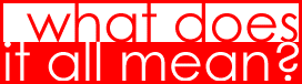 What Does It All Mean page title